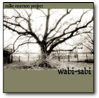 Mike Emerson's CD "wabi-sabi"